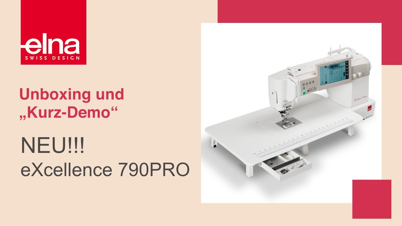 elna eXcellence 790 PRO | Unboxing | Maschinen-Vorstellung | KreativZeit | Elna Deutschland GmbH