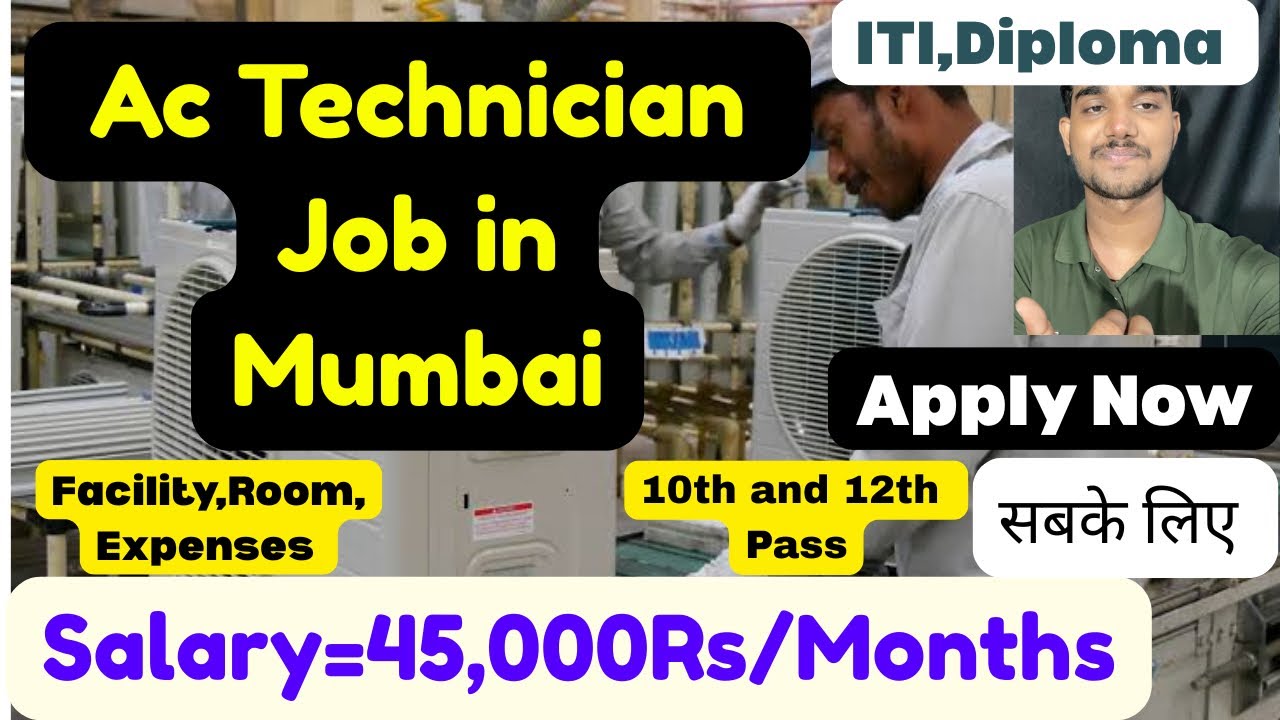 Ac Technician Job in Mumbai,Detailed Video,Salary,Requirements,Apply Process,Room Details,and More
