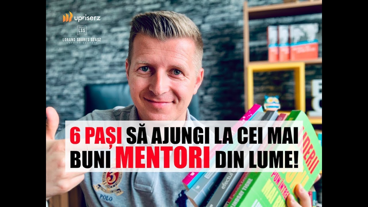 6 Pasi Pana La Cei Mai Buni Mentori Din Lume