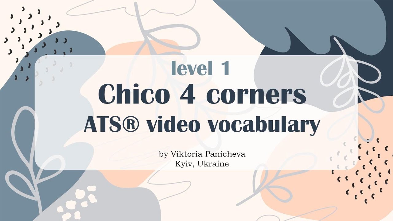 Chico 4 corners | ATS® video vocabulary