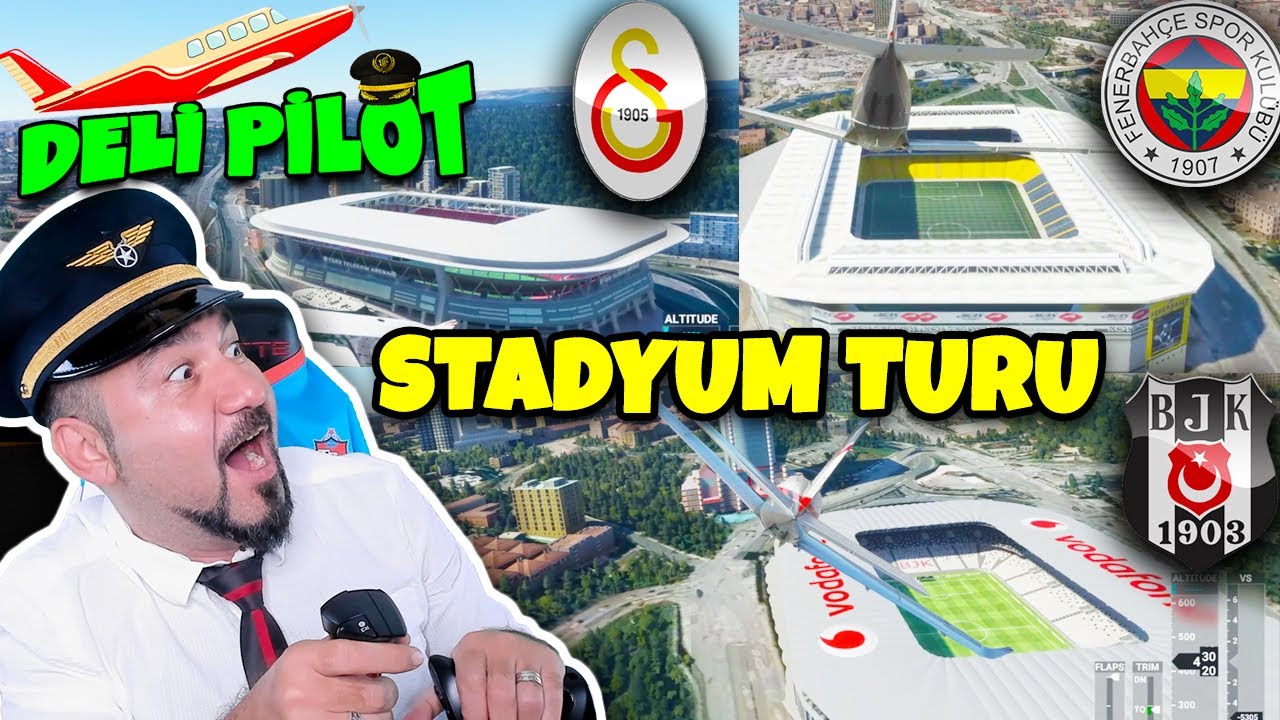 DELİ PİLOT İLE GS-FB-BJK STADYUM TURU | VODAFONE ARENA-TT STADI- SARACOĞLU | FLIGHT SIMULATOR 2020