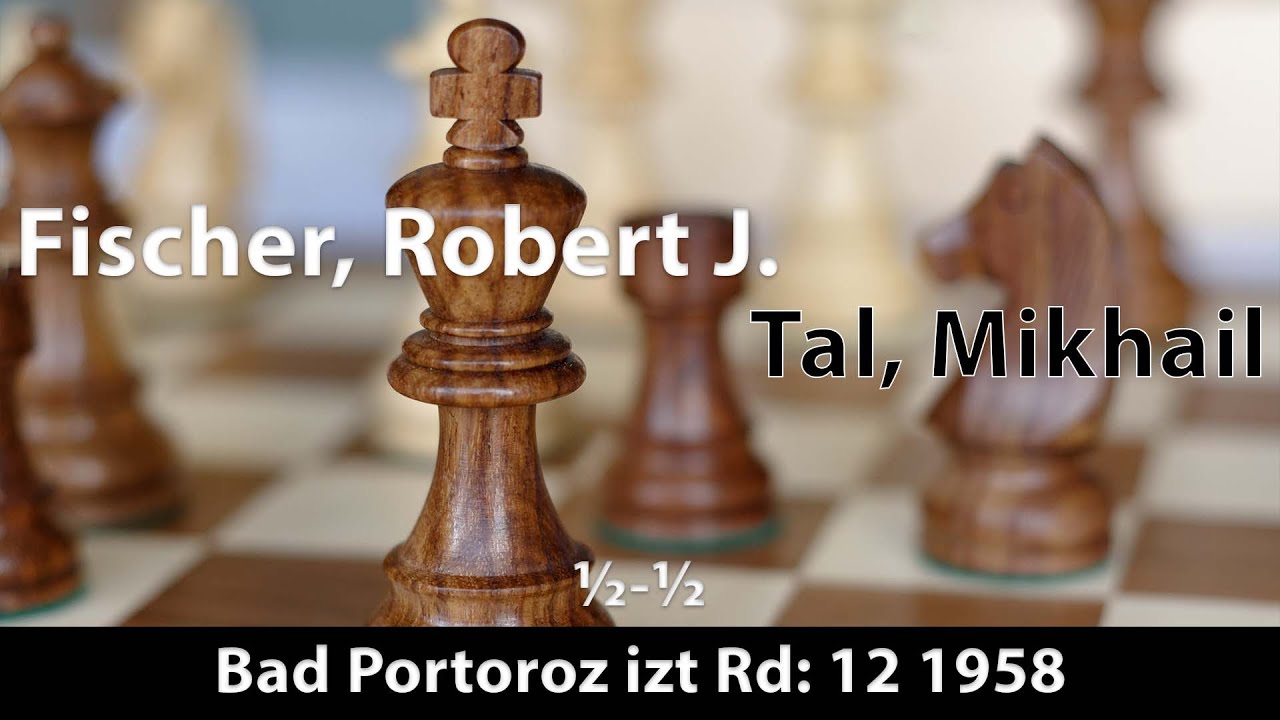 Fischer, Robert -- Tal, Mikhail, Bad Portoroz izt  Rd: 12 1958, ½-½