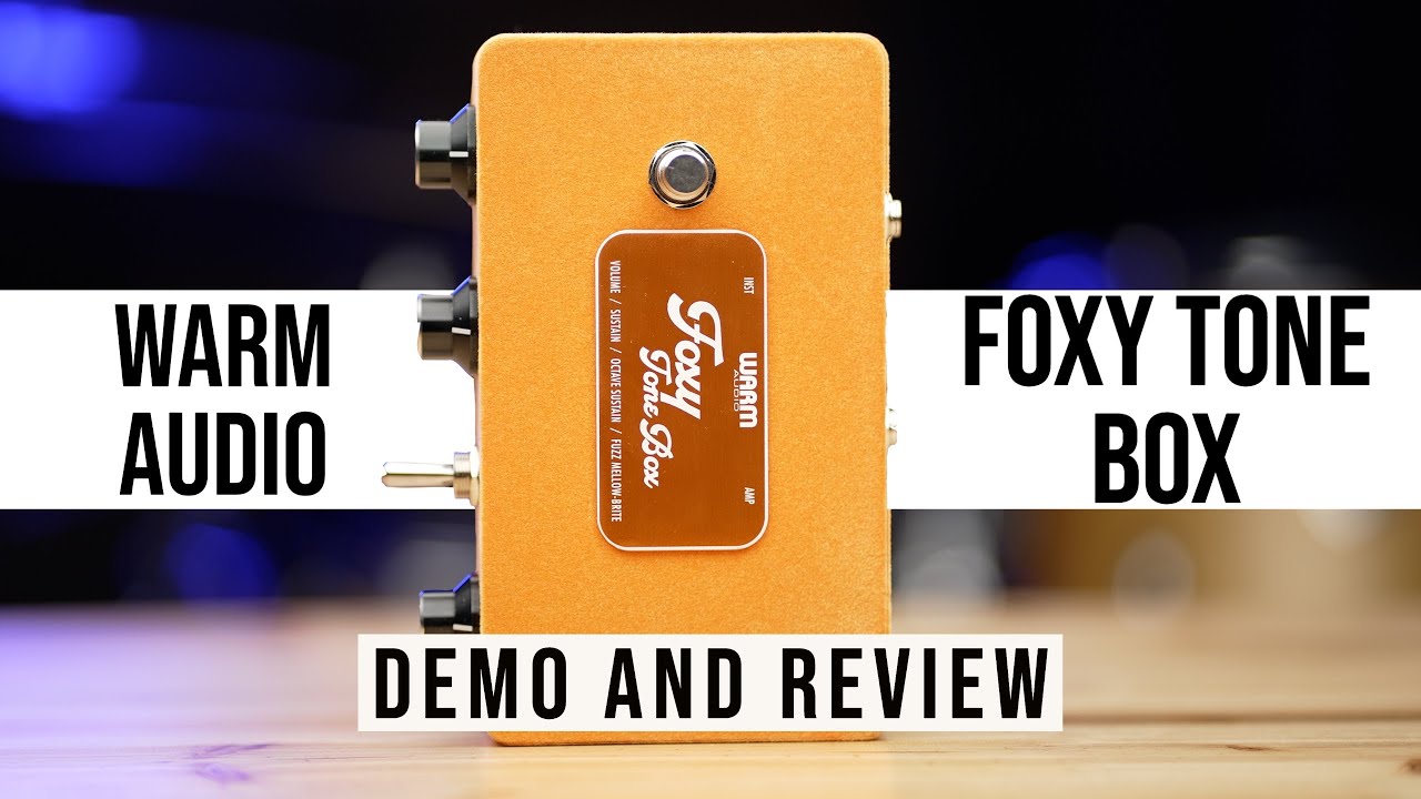 Warm Audio Foxy Tone Box Fuzz Pedal Demo and Review