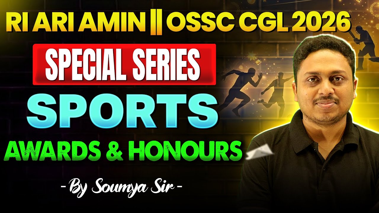 RI ARI AMIN, OSSC CGL Classes 2026 | AWARDS & HONOURS | Special Series by Soumya Sir