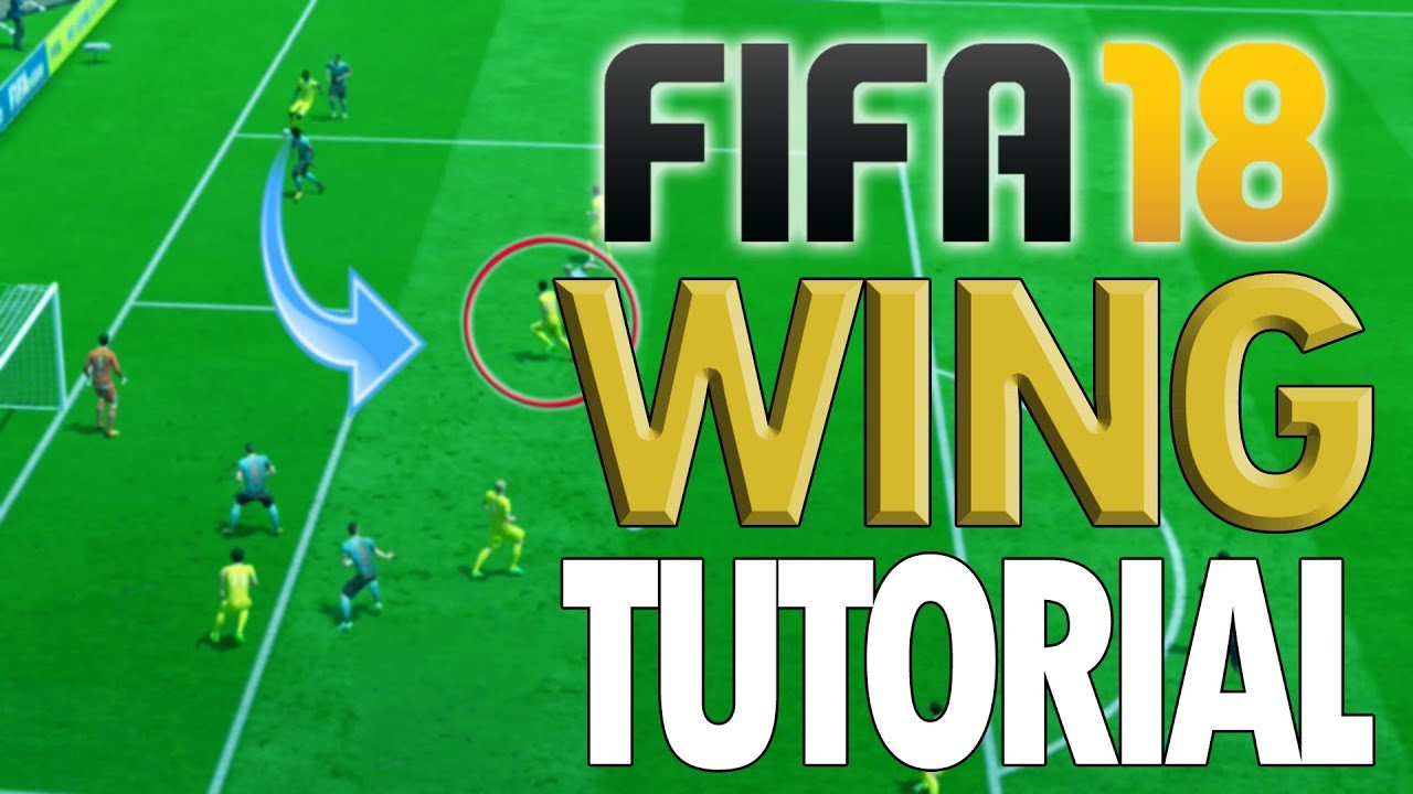 HOW TO SCORE FROM THE WINGS!!: Fifa 18 Wing Play Attacking Tutorial - Effective Attack