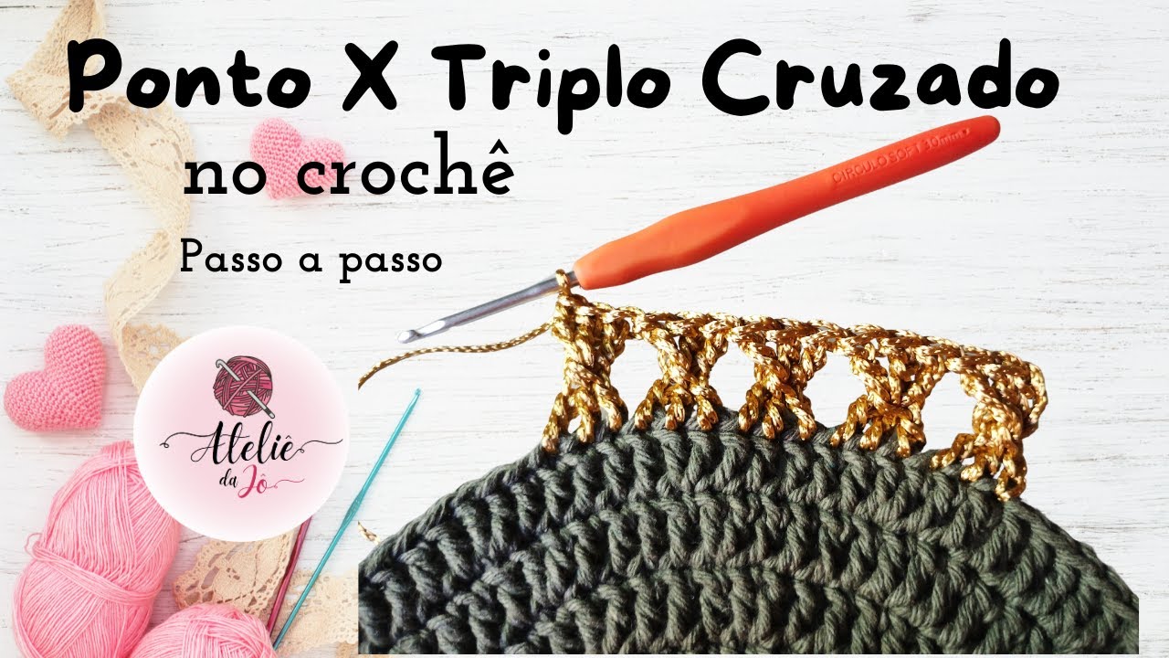 Ponto x Triplo Cruzado no crochê - Passo a passo