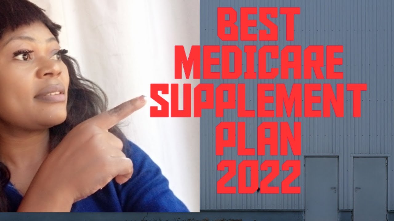 Best MEDICARE SUPPLEMENT PLAN     .2022