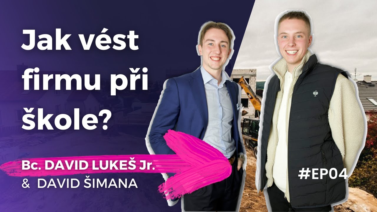 JAK ŘÍDÍM STAVEBNÍ FIRMU PŘI STUDIU - David Lukeš - David Šimana podcast #4