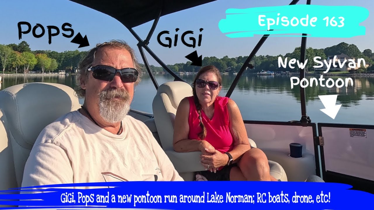Episode 163 – GiGi, Pops and a new pontoon run around Lake Norman; RC boats, drone, etc!