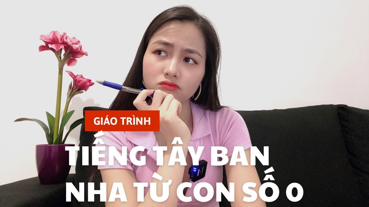 Học Tiếng Tây Ban Nha Từ Con Số 0 | Bật Mí Mẹo Luyện Nghe, Nói, Đọc, Viết Từ A-Z | Hà Phan Spain