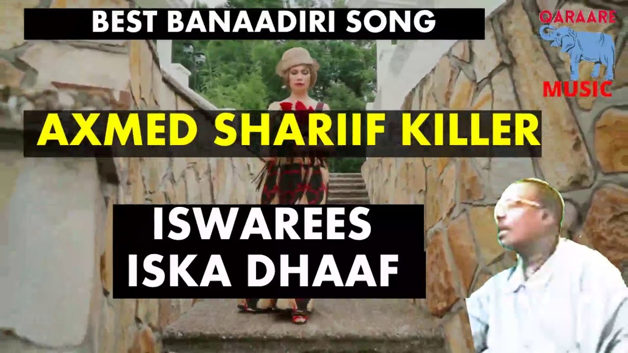 ISWAREESKA DHAAF AXMED SHARIIF KILLER