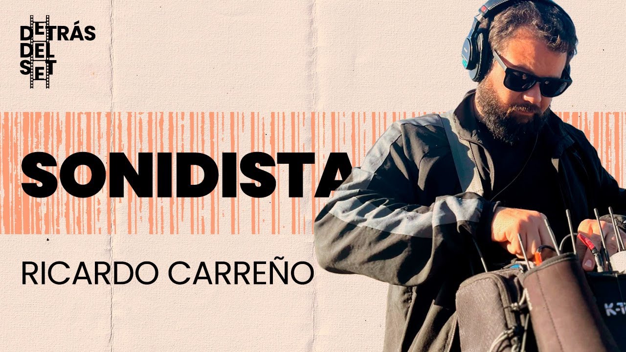 Ricardo Carreño | Ingeniero de Sonido | Sonido directo y Post Producción