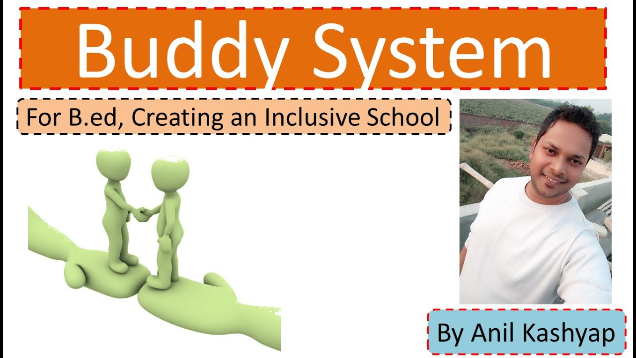 Buddy System for B.ed |Creating an Inclusive School| By Anil Kashyap