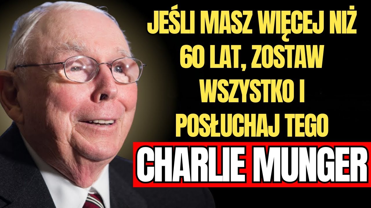 KLUCZOWA RADA CHARLIEGO MUNGERA DLA OSÓB POWYŻEJ 60 ROKU ŻYCIA