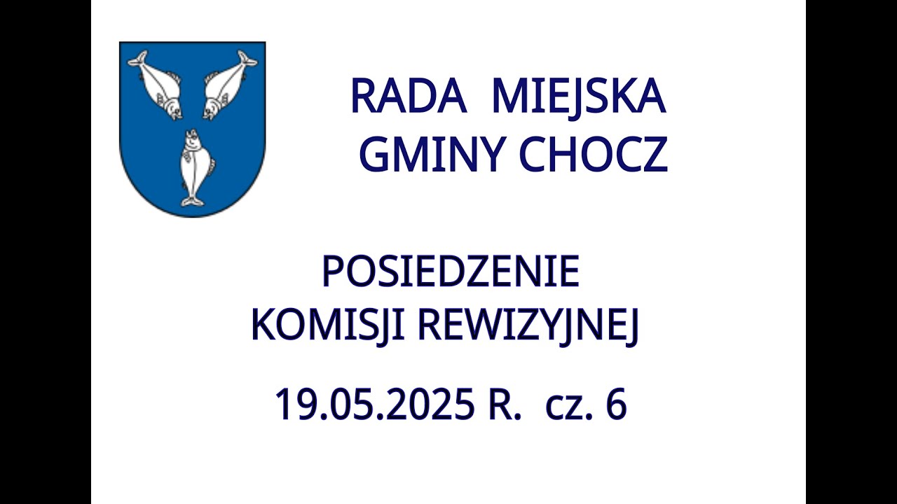 Komisja Rewizyjna RMG Chocz - 19.05.2025 r.  cz. 6