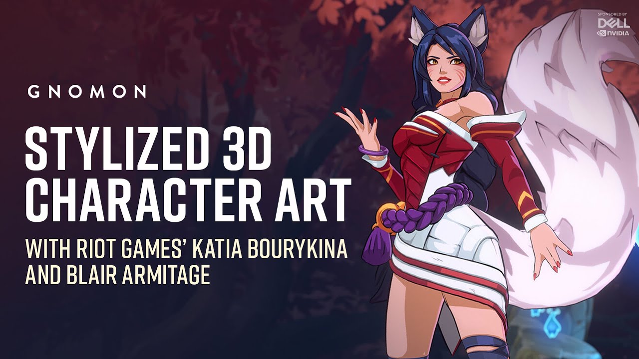Stylized 3D Character Art with Riot Games&rsquo; Katia Bourykina and Blair Armitage
