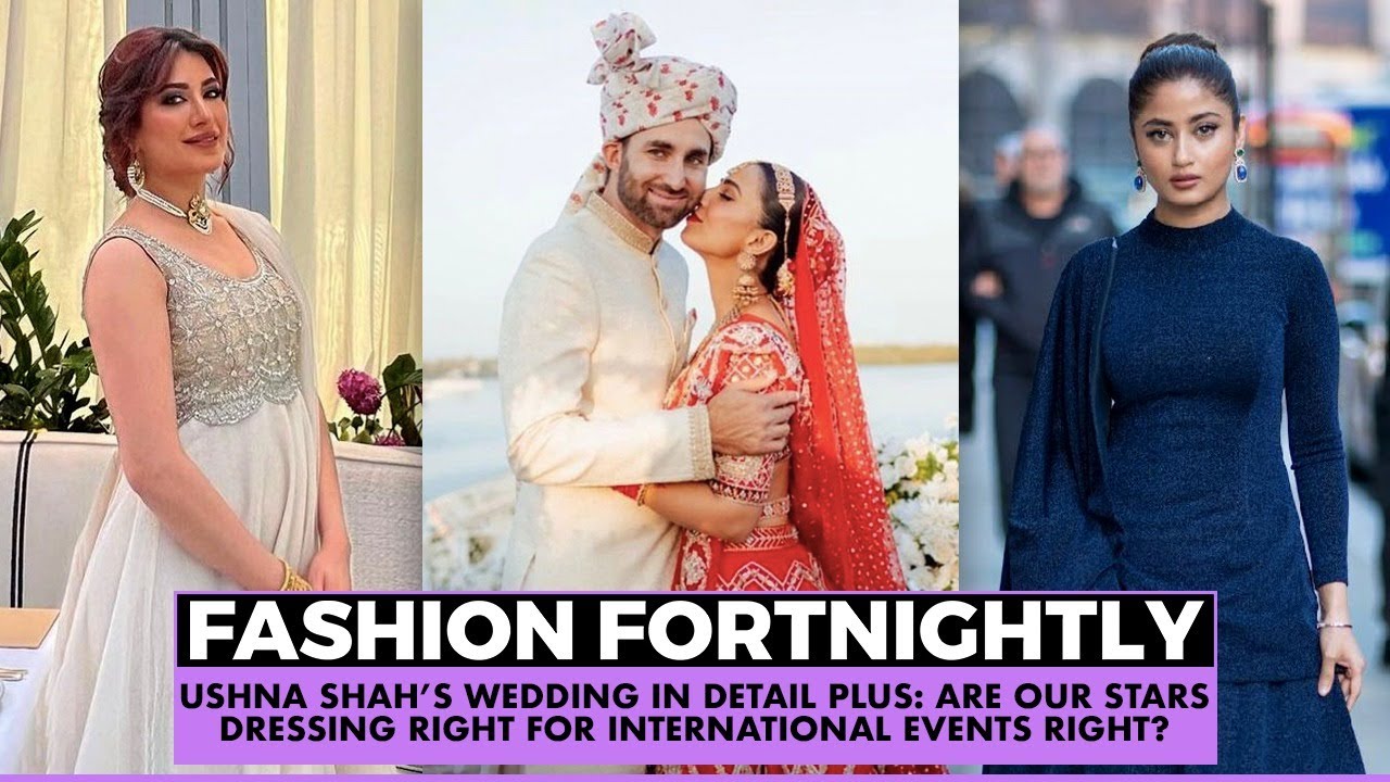 Ushna Shah I Sajal Aly I Mehwish Hayat I Mawra Hocane I Fashion Fortnightly Episode 25