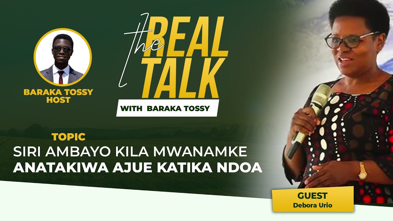 SIRI  KILA MWANAMKE ANATAKIWA AJUE KATIKA NDOA || DEBORA URIO |The Real Talk With Baraka Tossy