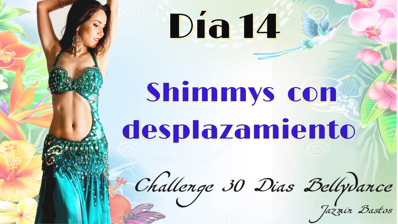 30 DIAS -BELLYDANCE NIVEL INTERMEDIO **SHIMMY CON DESPLAZAMIENTO** - DIA 14