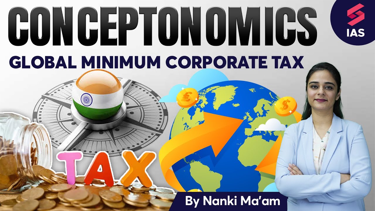 Global Minimum Corporate Tax Rate | UPSC Economy Lectures | UPSC 2024 | Nanki ma'am