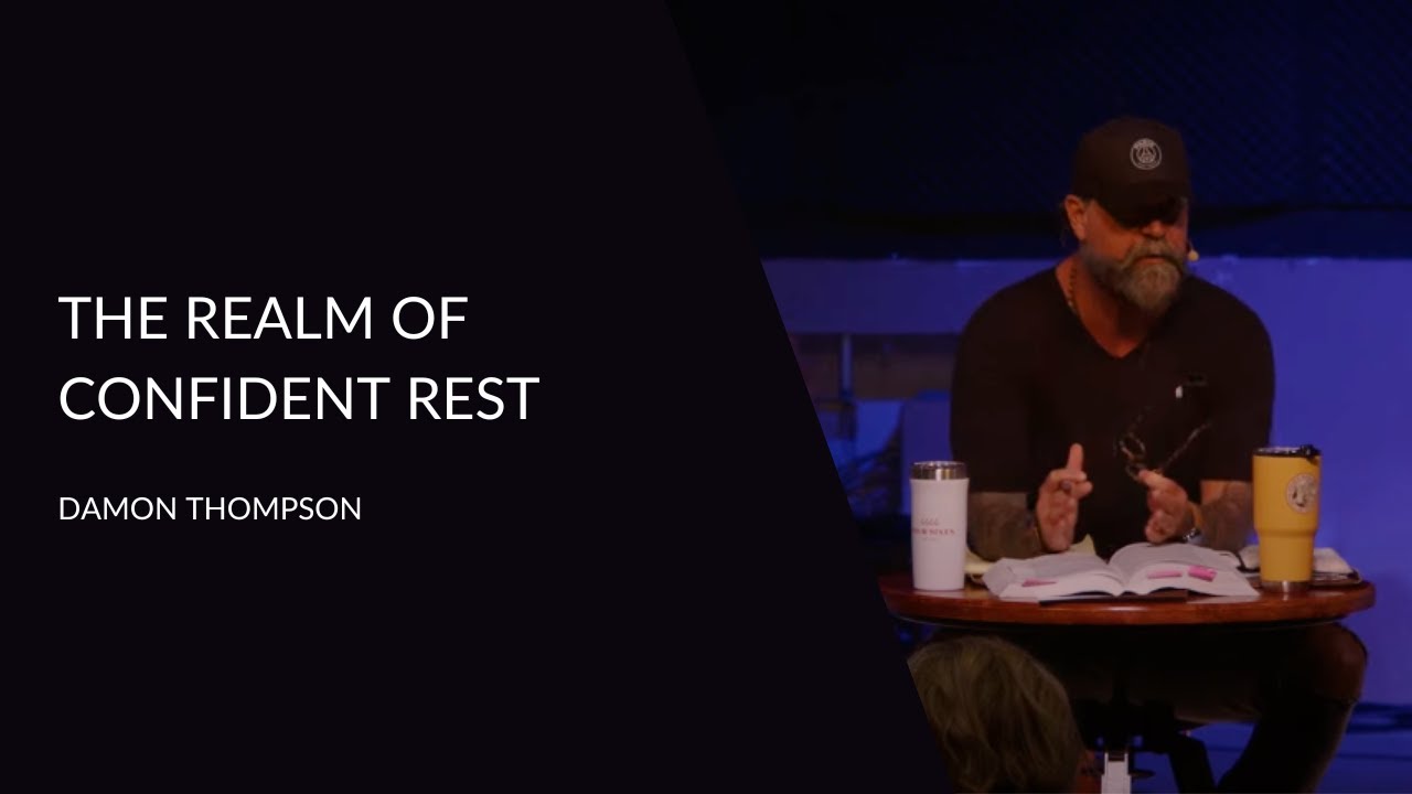 The Realm of Confident Rest | Damon Thompson