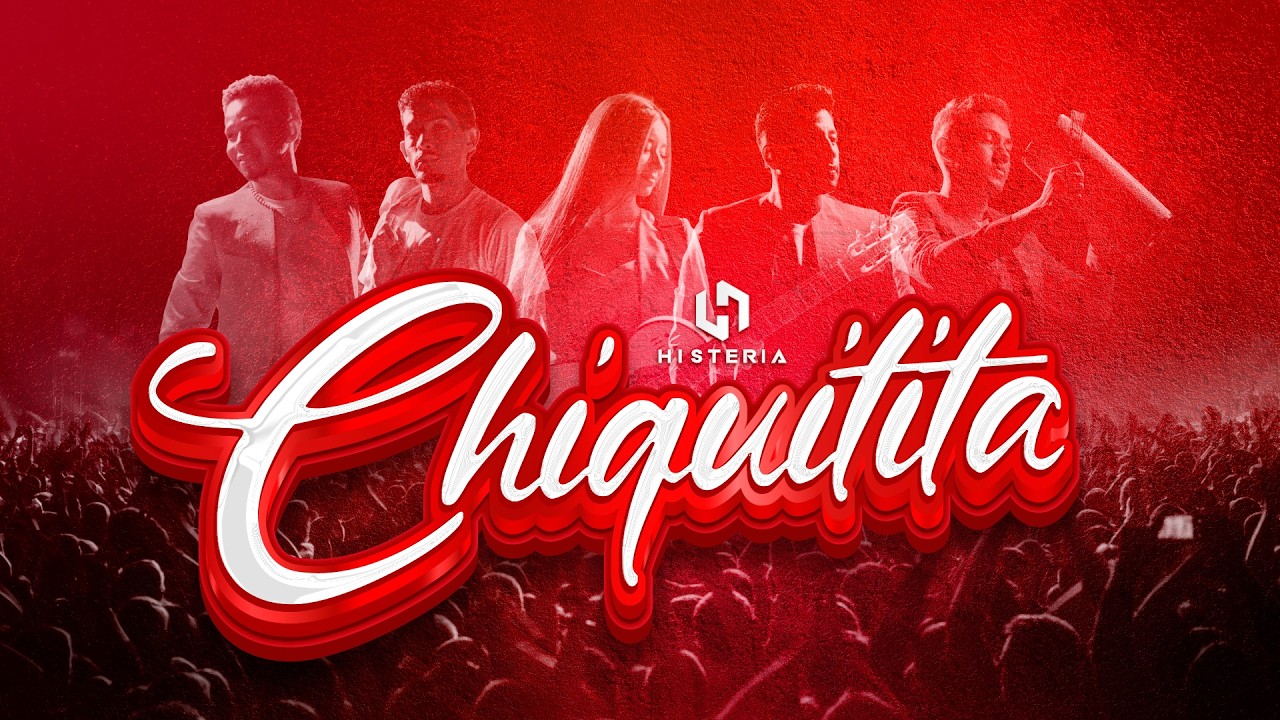 HISTERIA - CHIQUITITA (VIDEOCLIP OFICIAL) 2026