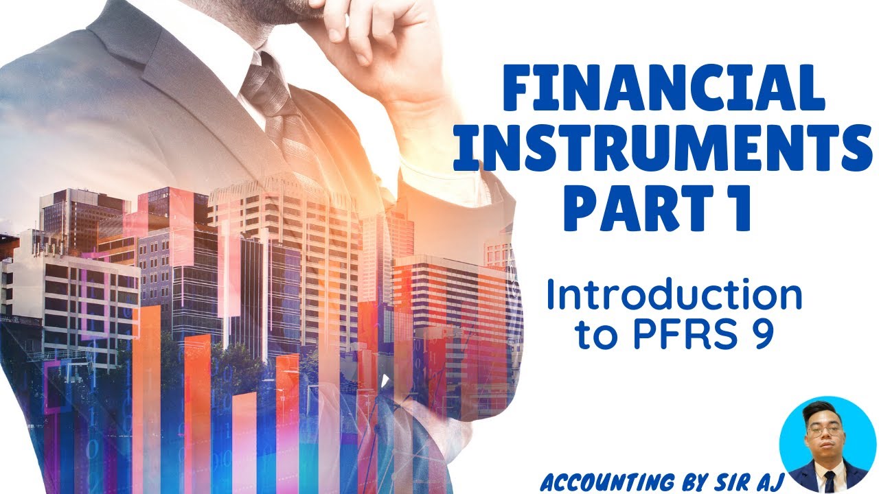 FAR | FINANCIAL INSTRUMENTS PART 1 | INTRODUCTION TO PFRS 9