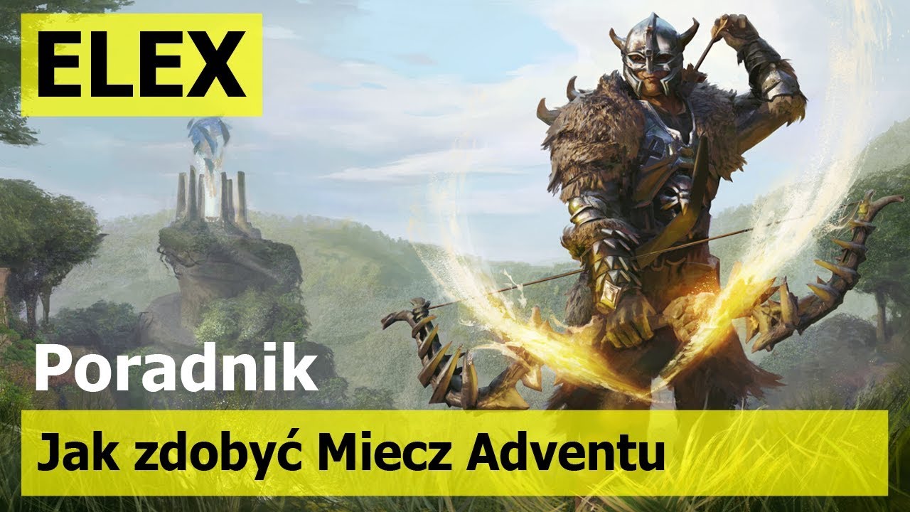 ELEX - Poradnik - Gdzie znaleźć Miecz Adwentu