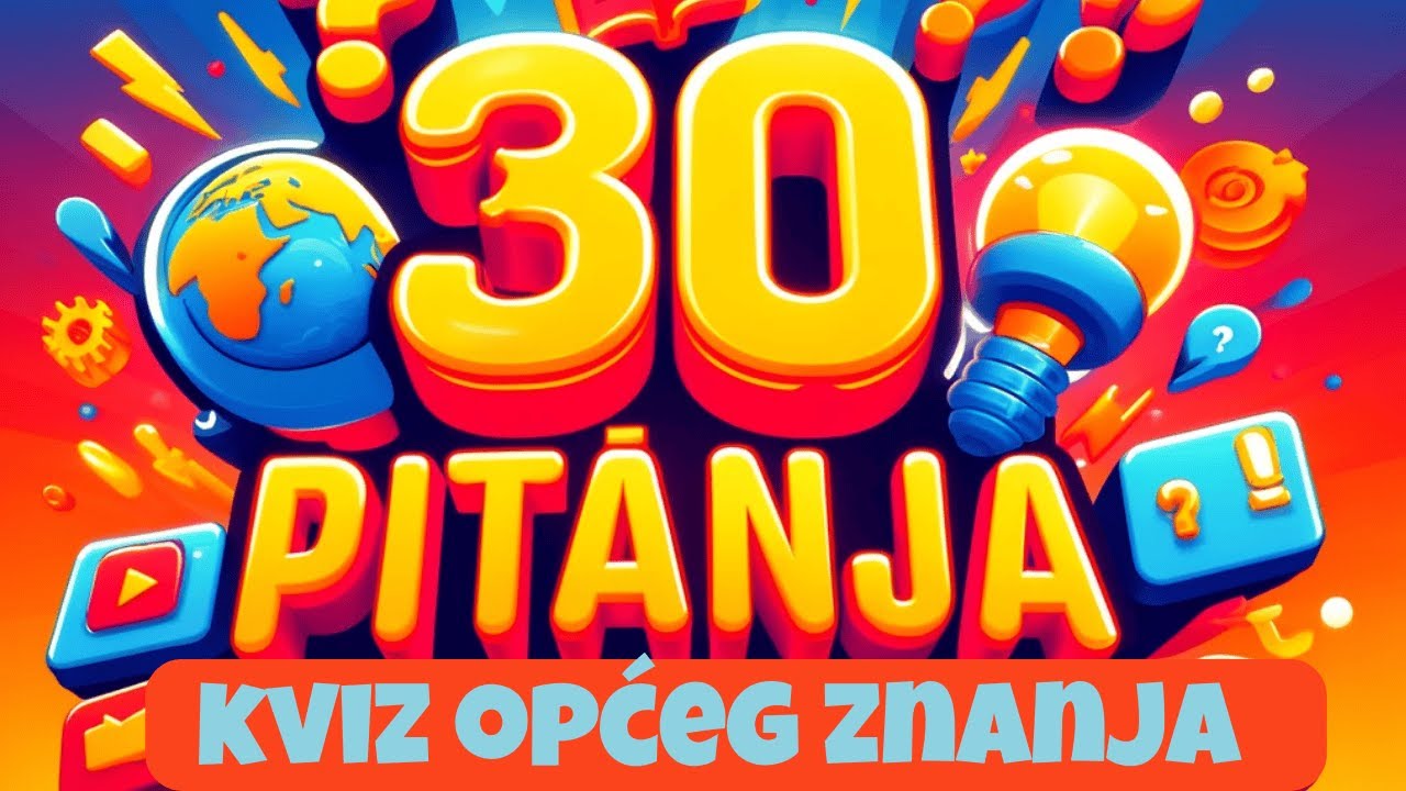 Kviz općeg znanja - zabavni i zanimljivi kviz općeg znanja sa 30 pitanja!