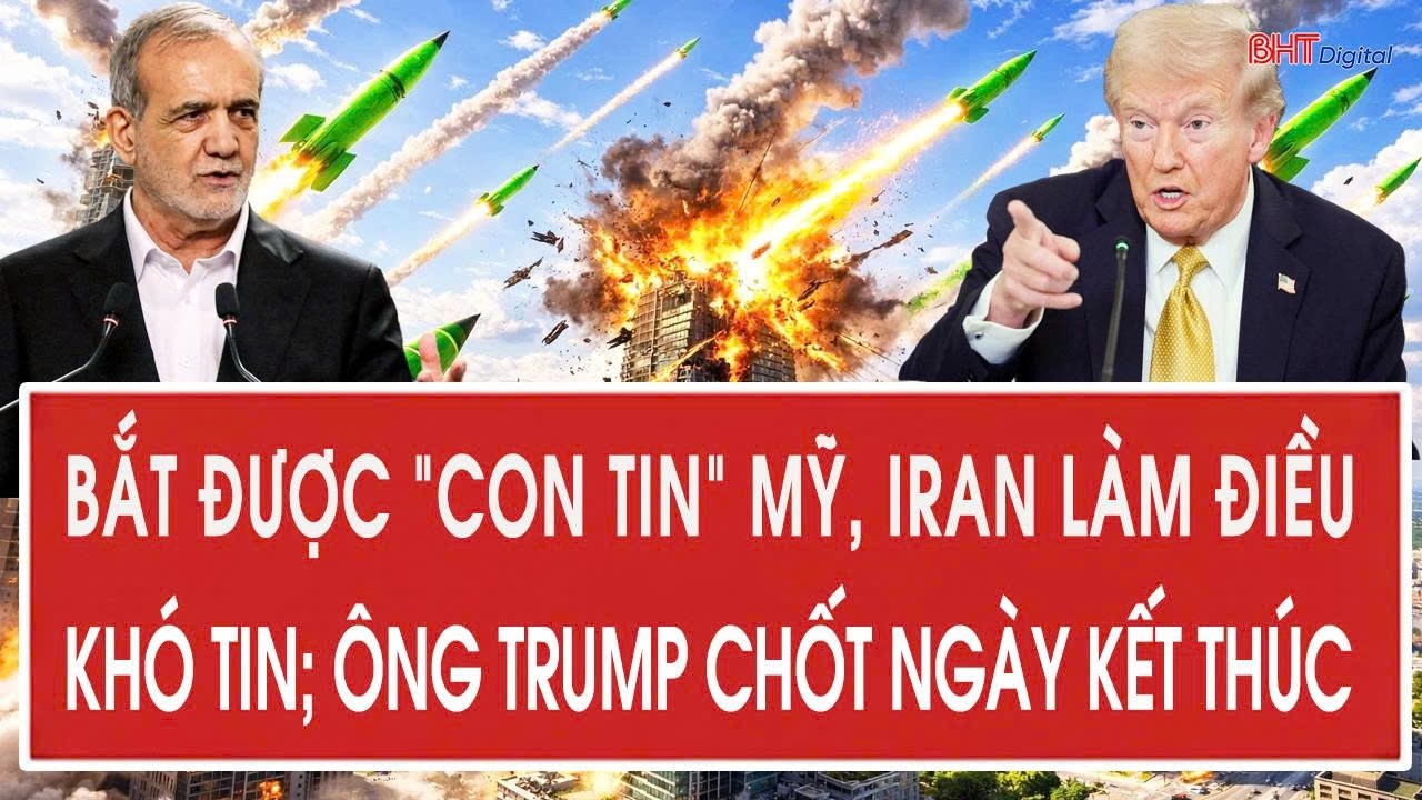 Vấn đề hôm nay 9/3: Bắt được “con tin” Mỹ, Iran làm điều khó tin; ông Trump chốt ngày kết thúc
