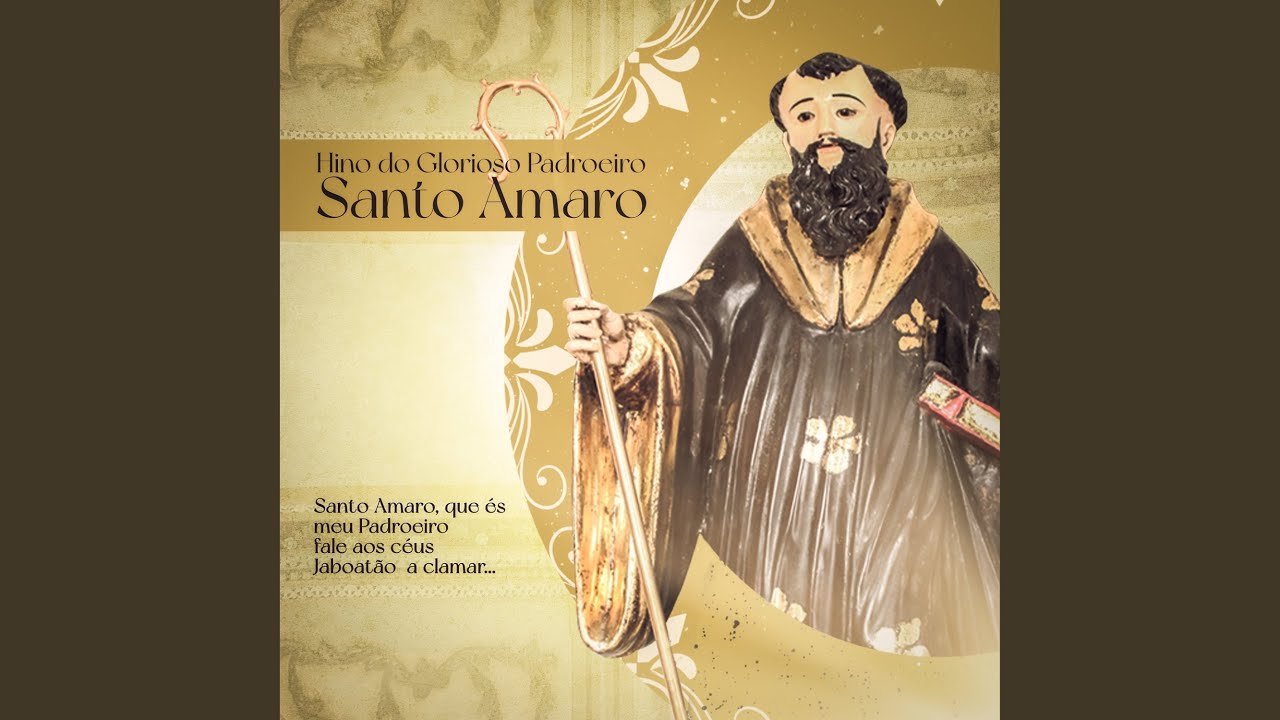 Hino do Glorioso Padroeiro Santo Amaro