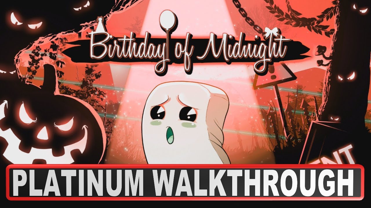 Birthday of Midnight Platinum Walkthrough | Trophy & Achievement Guide