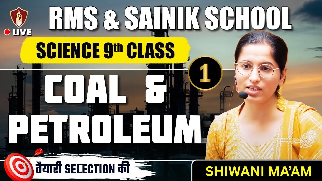 Class 9 Science | Coal and Petroleum | Sainik School Exam 2025 | RMS | AISSEE | By Shiwani Dhankhar