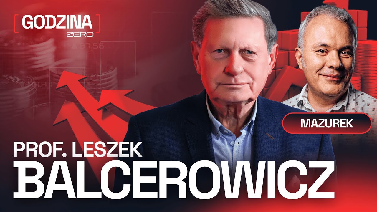 GODZINA ZERO #75: ROBERT MAZUREK I PROF. LESZEK BALCEROWICZ