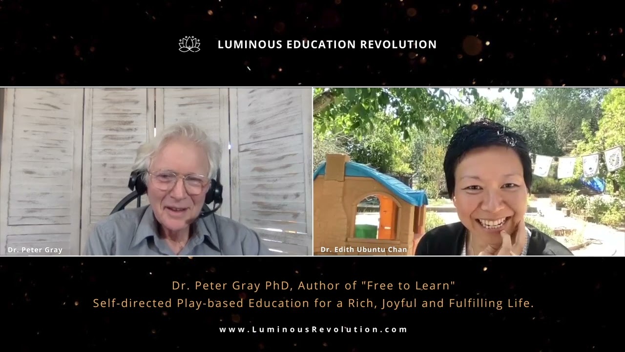 Luminous Education Revolution - Dr Peter Gray PhD on Self-directed Play-Based Education.