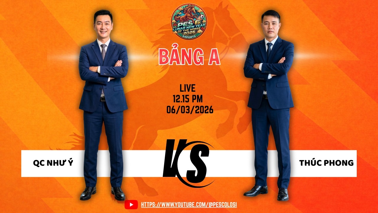 BẢNG A GIẢI PES6 CUP MÙA XUÂN 2026: QUẢNG CÁO NHƯ Ý vs THÚC PHONG #pes6 #bomtiensinhpes Trận 4