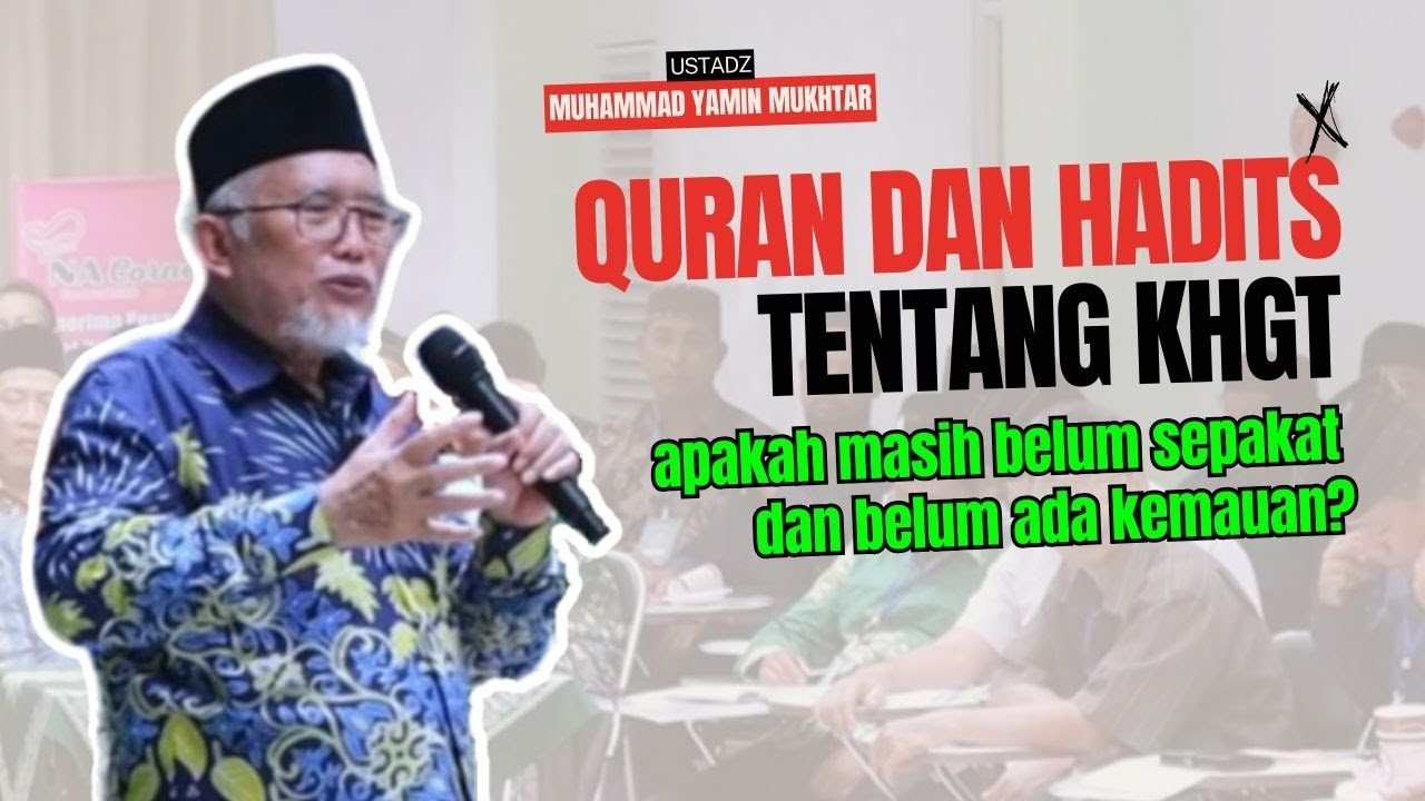 Dalil Quran dan Hadits Penetapan Kalender Hijriah Global Tunggal KHGT ~ Ust. Muhamamad Yamin Mukhtar