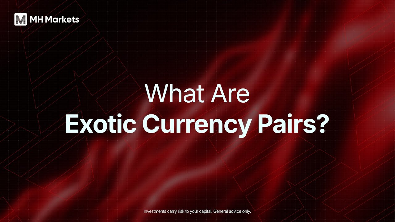 Exploring Exotic Currency Pairs in Forex Trading | MH Markets