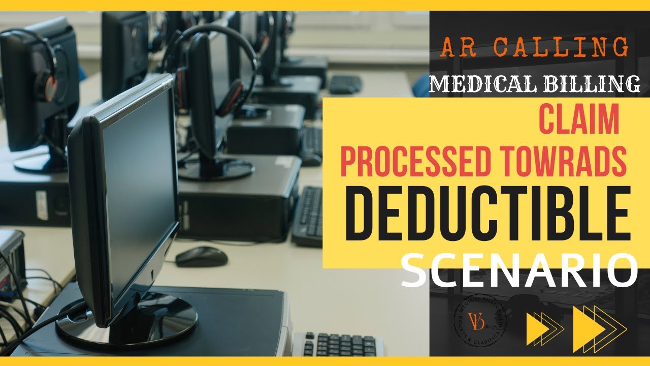 CLAIM PROCESSED TOWARDS DEDUCTIBLE Scenario | AR CALLER TRAINING | MEDICAL BILLING JOBS | V BILLINGS
