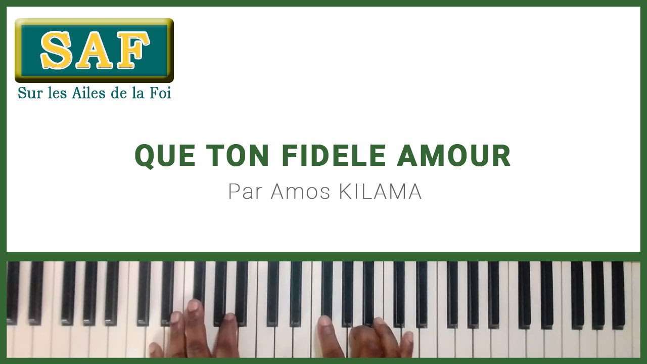 054 Que ton fidèle amour (SAF) - Amos Kilama