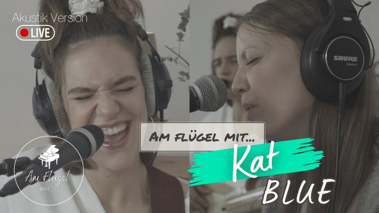 BLUE - Kat & Heike - live & one take Akustik Version am Flügel