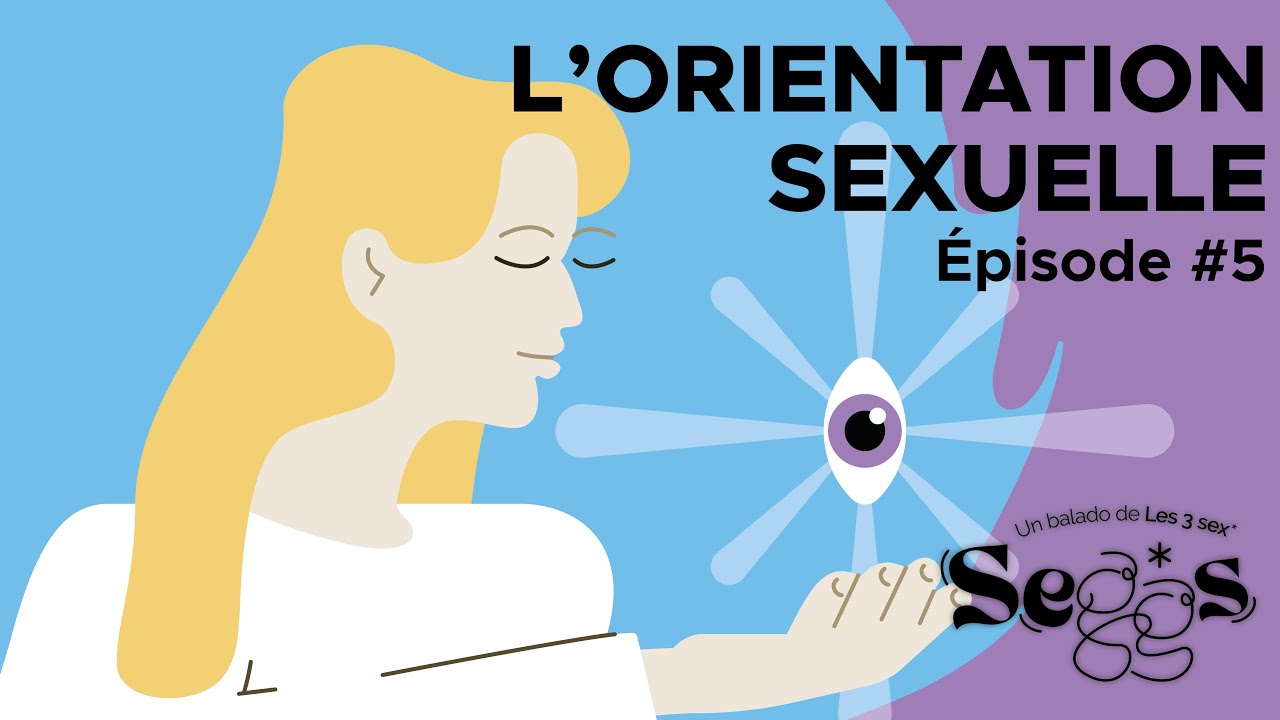 Seggs* #5 - L'ORIENTATION SEXUELLE