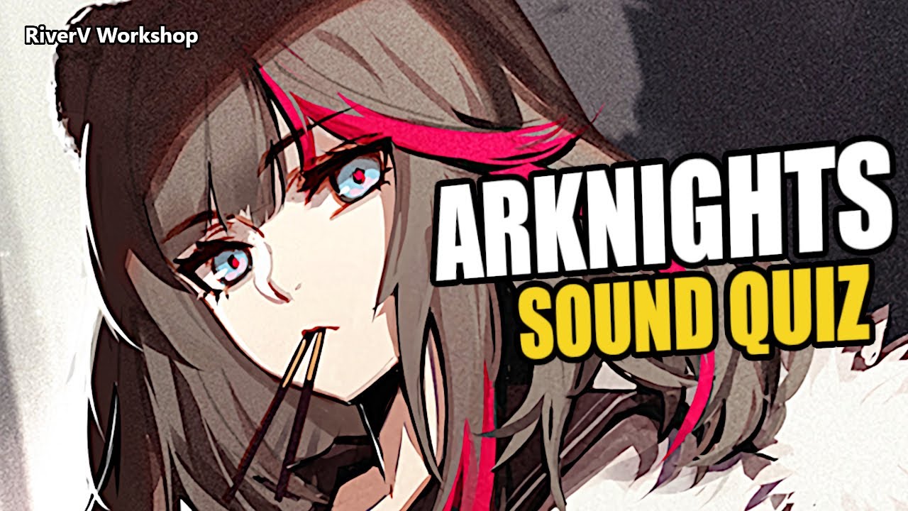 Arknights Sound Quiz - 30 SFX | Arknights/明日方舟 効果音クイズ