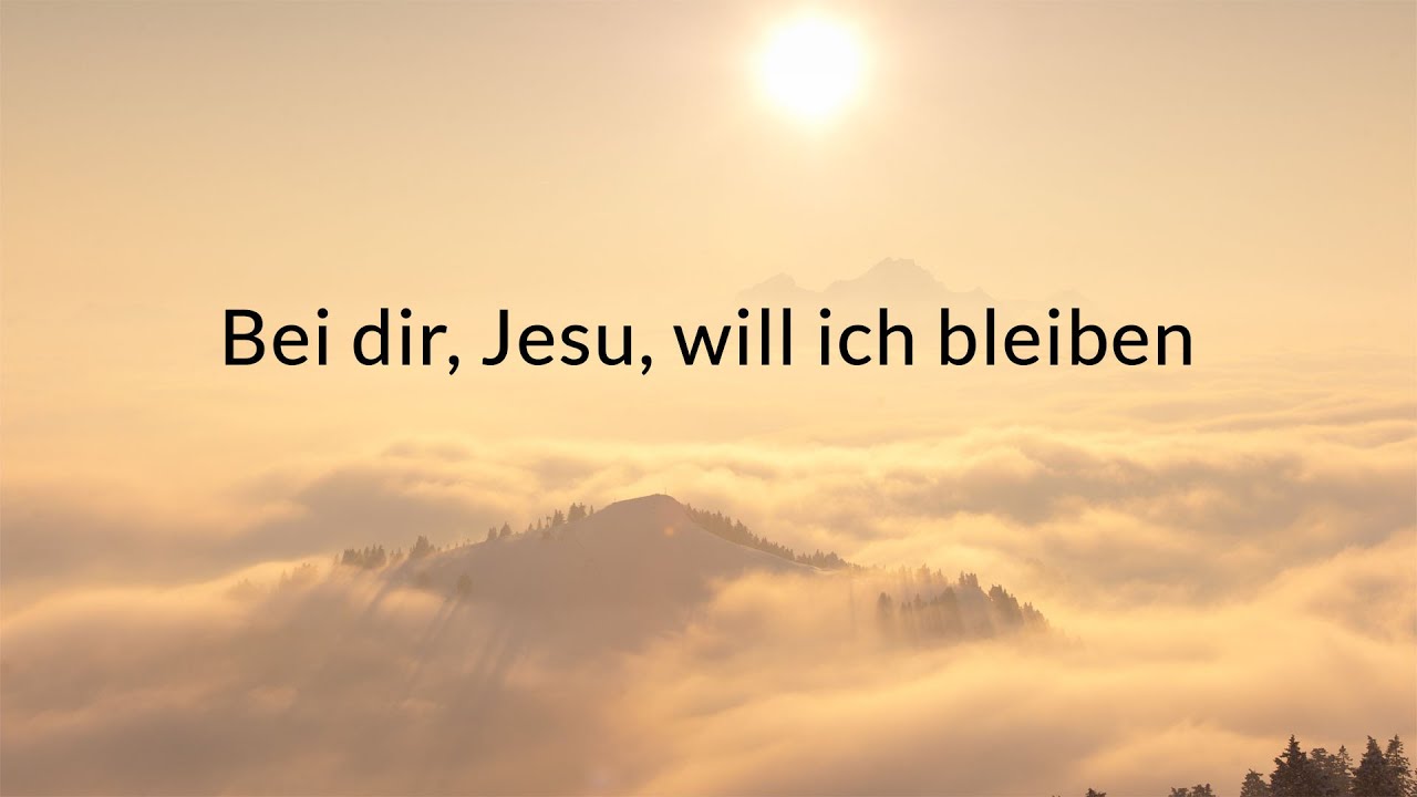 Bei dir, Jesu, will ich bleiben