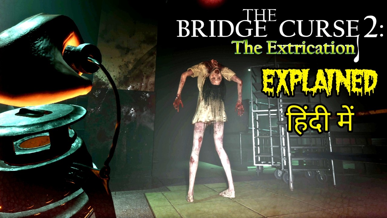 Bridge curse 2 Extrication Game kahaani explained in hindi | Fullmun Horror Hub Game Story