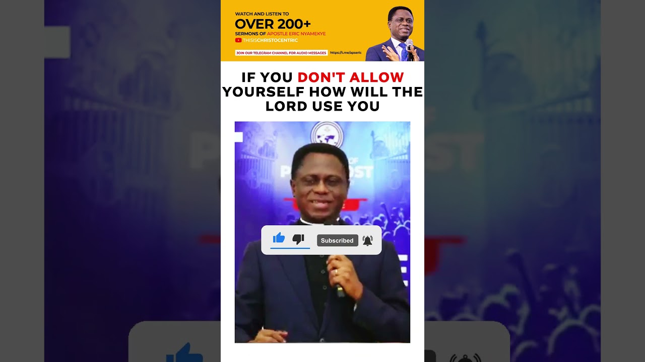 IF YOU DON'T ALLOW YOURSELF HOW WILL THE LORD USE YOU - Apostle Eric Nyamekye