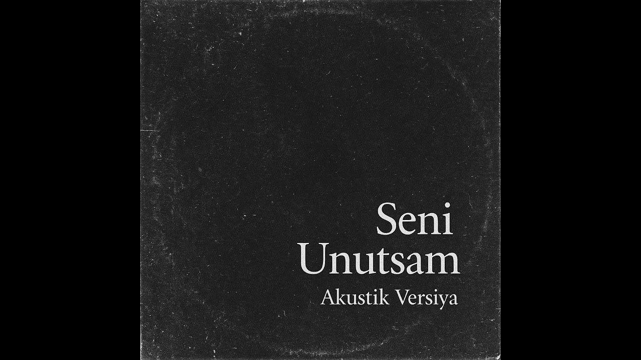 seni unutsam akustik