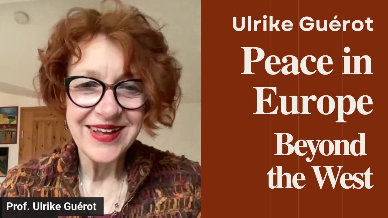 Ulrike Guérot: Peace in Europe Beyond the West in 2034