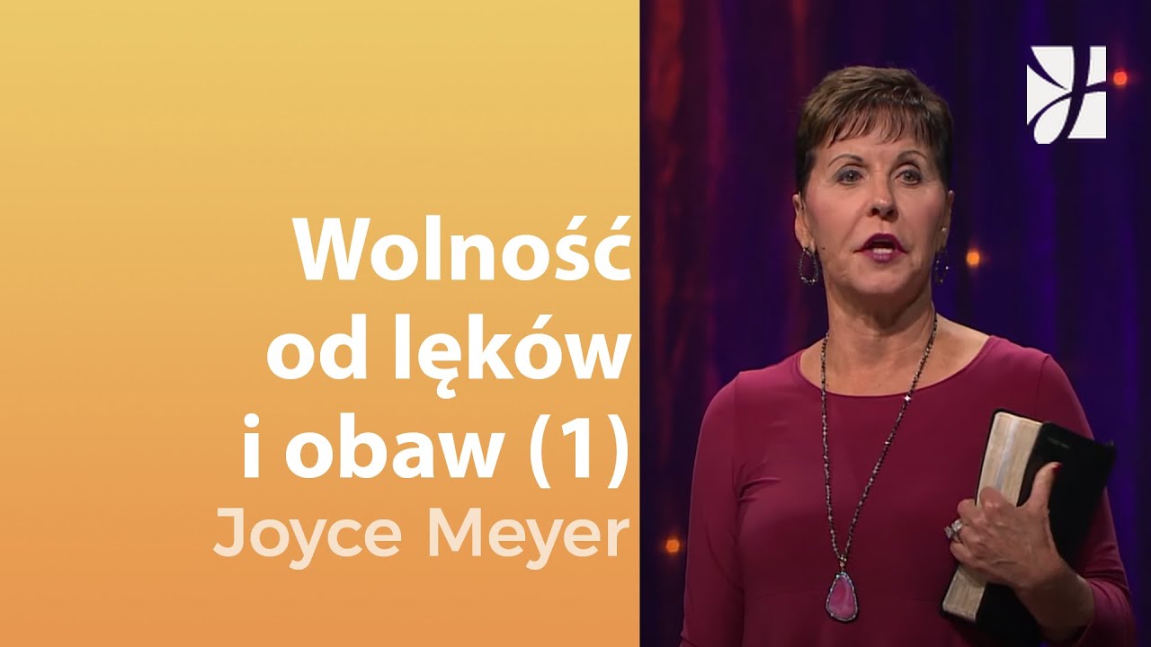 Wolność od lęku i obaw (1) | Joyce Meyer | Uzdrowienie duszy
