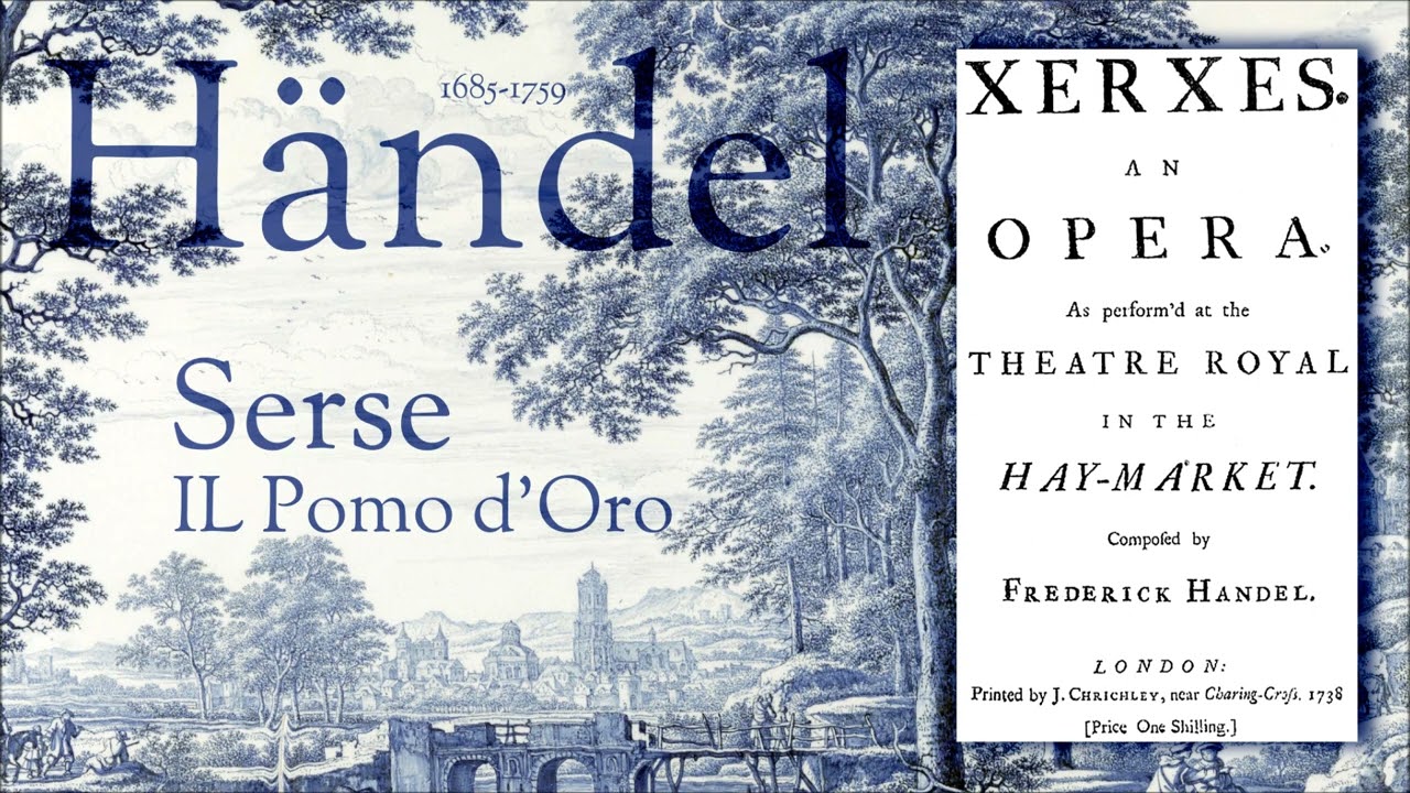 Händel - Serse - IL Pomo d' Oro